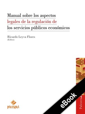 cover image of Manual sobre los aspectos legales de la regulación de los servicios públicos económicos